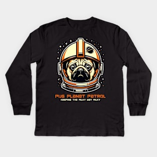 Pug Planet Patrol. Keeping the Milky Way Milky Kids Long Sleeve T-Shirt